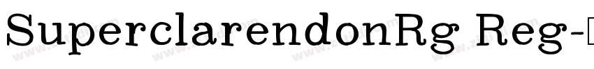 SuperclarendonRg Reg字体转换